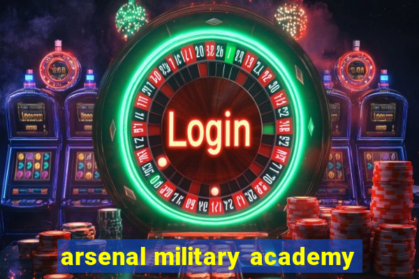 arsenal military academy